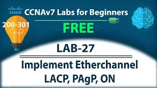 Implement Etherchannel - Lab27 | Free CCNA 200-301 Lab Course