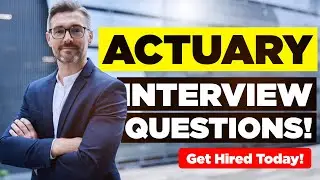 ACTUARY INTERVIEW QUESTIONS & ANSWERS! (Suitable for ALL Actuarial Job Roles Worldwide!)