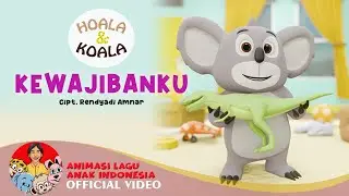 Hoala & Koala – Kewajibanku | Animasi Lagu Anak Indonesia – Official Music Video