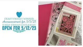 Closed Craft Friday Winner Announcement for 5/5/23 & May Friday Giveaway for 5/12/23