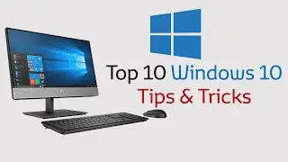 Top 10 Windows 10 Tips & Tricks