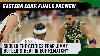 Eastern Conference Finals preview: Should the Celtics fear Jimmy Butler & the Heat? | Early Edition