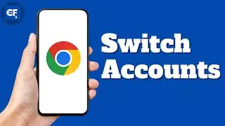 How to Switch Accounts on Chrome Mobile (2024 New Update)