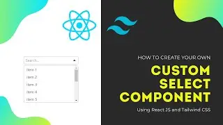 Custom Select Component with Search | React JS + Tailwind CSS | Custom Dropdown