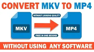 How to Convert MKV to MP4 Video Without Using Any Software [WITHIN SECONDS]