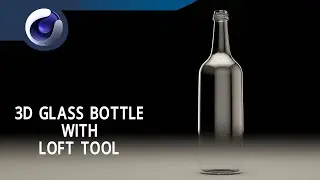 3D Glass Bottle With Loft Tool - Cinema 4D Tutorial