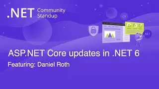 ASP.NET Community Standup - ASP.NET Core updates in .NET 6