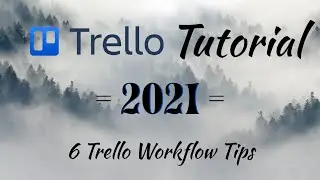 6 Trello Workflow Tips To Increase Productivity (Trello 2021)