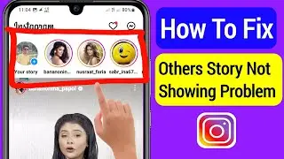 Fix- Instagram Other’s Story Not Showing Problem || New Method 2023