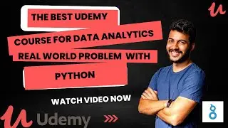 The Best Udemy  Course  For Data Analytics Real World Problem with Python