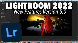 Adobe Lightroom 2022 Tutorial NEW Features // Version 5.0