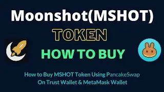 How to Buy Moonshot Token (MSHOT) Using PancakeSwap On Trust Wallet OR MetaMask Wallet