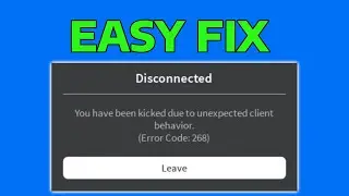 Kicked Due to Unexpected Client Behaviour Error Code 268 (Roblox How To Fix)