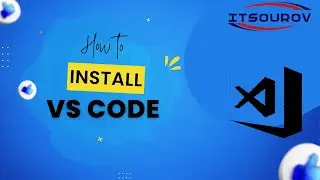Install and setup VS code on your pc | Windows 11 | ITSourov