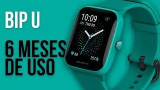 Amazfit BIP U - 6 MESES DE USO - Valeu a pena?