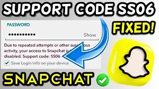 Snapchat Support Code SS06 Error Fix 2024!