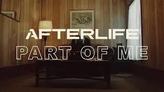 Afterlife - Part Of Me (Official Music Video)