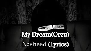 My Dream (Mening Orzuyim)/Самый красивый нашид❤️‍🩹  (lyrics)