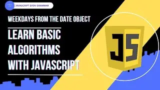 Basic Javascript Algorithm (WeekDays from  Date Object)