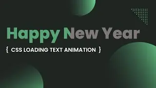 CSS Loading Text Animation Effects  |  Happy New Year 2023