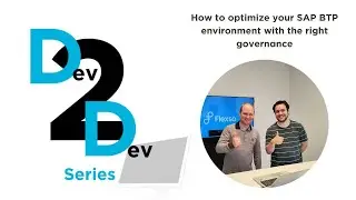 Dev2Dev How to optimize your SAP BTP environment with the right governance