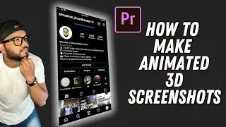 How to Animate 3d Screenshots like a Pro in Adobe Premiere Pro 2021 (Tutorial) | Bhushan Boudhankar