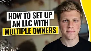 How To Set Up an LLC with Multiple Owners (2024)