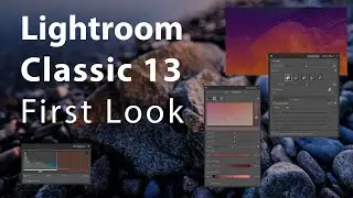 Lightroom Classic 13 First Look