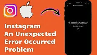 How To Fix Instagram An Unexpected Error Occurred On iPhone