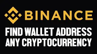 How To Find Your Wallet Address on Binance (ANY CRYPTOCURRENCY)