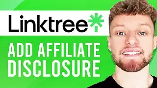 How To Add Affiliate Disclosure on Linktree (2 Methods)