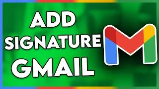 How to Add Signature in Gmail (Quick & Easy)