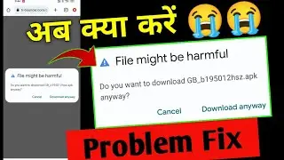 how to fix file might be harmful ! file might be harmful Chrome browser problem fix !