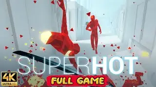 SUPERHOT VR Gameplay Walkthrough FULL GAME (4K Ultra HD) - No Commentary