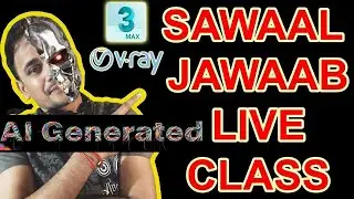 (AI GENERATED ) SAWAAL JAWAAB 3DSMAX VRAY  LIVE  CLASS 162