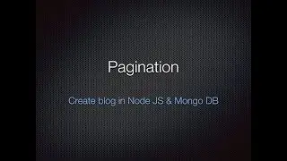 20. Pagination - Create a Blog in NodeJS and MongoDB