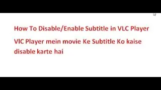 how To Disable/Enable Subtitle in VLC Player