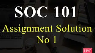 SOC101 Assignment No 1 Solution Fall 2022 | 100% Correct Solution | VU Mentor 