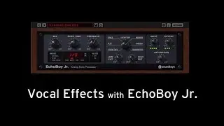 EchoBoy Jr. - Vocal Processing