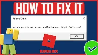 ROBLOX CRASH ERROR FIX (NEW) | How To Fix An Unexpected Error Occurred And Roblox Needs To Quit