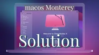 Clean My Mac 4.8.9 does not work on MacOS Monterey!  Solution!!!