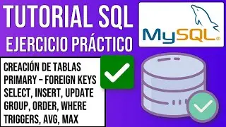 Tutorial SQL con MySQL | Ejercicio Práctico: Sentencias SQL, Constraints, Triggers, GROUP, WHERE ✅