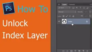 Unlock Index Layer in Photoshop | 2016 Tutorial