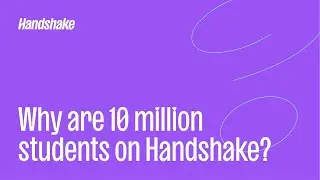 Why are 10 million students on Handshake?