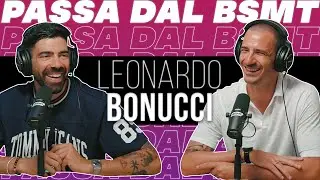 LE MIE VERITÀ! LEONARDO BONUCCI passa dal BSMT!