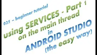 025 - Introduction to Started Service in Android Studio - the easy way - part 1 / 3