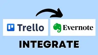 How to Integrate Trello with Evernote (Best Method)