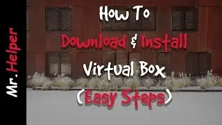 How To Download & Install Oracle VM Virtualbox in Windows