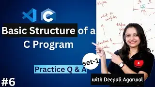 Basic Structure of C Program | Practice Question set-1 of C Programming | C Programming Tutorial #6