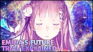 Emilia's Future Trial Explained (Spoilers) | Re: Zero Theory